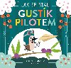 Jak se stal Gustk pilotem - Lucia Zednikoviov