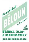 Sbrka loh z matematiky pro zkladn kolu - Frantiek Bloun