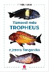 Tlamovci rodu Tropheus z jezera Tanganika - Miroslav Kraut