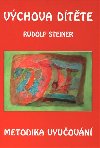 Vchova dtte - metodika vyuovn - Rudolf Steiner