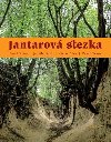 Jantarov stezka - Pavel Bolina; Vclav Clek; Jan Martnek