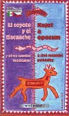 KOJOT A OPOSUM A JIN MEXICK POHDKY, EL COYOTE Y EL TLACUACHE Y OTROS CUENTOS - 