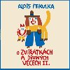 O zvtkch a divnch vcech II. - Alois Mikulka