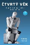 tvrt vk - Inteligentn roboti, myslc potae a budoucnost lidstva - Byron Reese