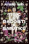 Tisc let radost a smutk - Aj Wej-wej