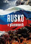 Rusko v plamenech - Jak vznikl reim v Kremlu a jak funguje - Alexandr Litvinnko, Jurij Feltinskij, Tom Lemeani