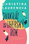 Dvakrt za uhersk rok - Christina Laurenov