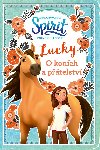 Spirit volnost nadeve - Lucky: O konch a ptelstv - Kolektiv