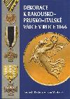 Dekorace k Rakousko-Prusko-Italsk vlce v roce 1866 - Kudrna Jindich, Vakov Jana