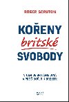 Koeny britsk svobody - V em je Britnie jin a pro dolo k brexitu - Roger Scruton