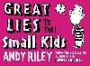 Great Lies to Tell Small Kids - Riley Andy