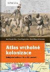 Atlas vrcholn kolonizace - Dobvn svta v 19.–20. stolet - Jean-Francois Klein; Pierre Singaravlou; Marie-Albane de Suremain