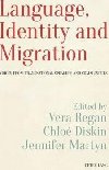 Language, Identity and Migration : Voices from Transnational Speakers and Communities - Regan Vera