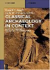 Classical Archaeology in Context : Theory and Practice in Excavation in the Greek World - neuveden