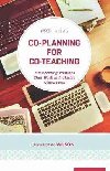 Co-Planning for Co-Teaching : Time-Saving Routines That Work in Inclusive Classrooms - Wilson Gloria Lodato