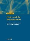 Ethics and the Neurosciences : Ethical and Social Consequences of Neuroscientific Progress - Nagel Saskia K.