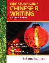 IBDP Study Guide Chinese B Writing (Traditional Characters) - tipl Zdenk, kolektiv autor