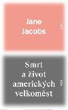 Smrt a ivot americkch velkomst - Jacobs Jane