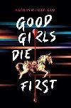 Good Girls Die First - Foxfieldov Kathryn