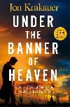 Under The Banner of Heaven : A Story of Violent Faith - Krakauer Jon, Krakauer Jon