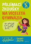 Pijmac zkouky na vcelet gymnzia - esk jazyk - pro ky 5.td - Vlasta Gazdkov, Frantiek Bro, Pavla Broov