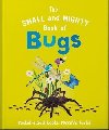 The Small and Mighty Book of Bugs - Brereton Catherine