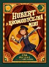 Hubert a Kromobyejn Miri - Eliza Martinov; Anna Bronov