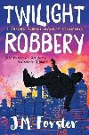 Twilight Robbery : A Shadow Jumper Mystery Adventure 2 - Forster J. M., Forster J. M.