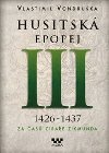Husitsk epopej III. 1426 -1437 - Za as csae Zikmunda - Vlastimil Vondruka