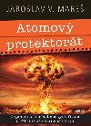 Atomov protektort - Jaroslav V. Mare