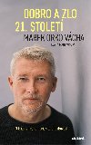 Dobro a zlo 21. stolet - O krizi, ve, pomoci, sle a laskavosti - Marek Orko Vcha, Klra Mandausov
