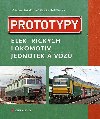 Prototypy elektrickch lokomotiv, jednotek a voz - Martin Hark; Rostislav Kolmaka