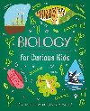 Biology for Curious Kids : Discover the Wondrous Living World! - Baker Laura