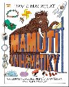 Mamut kniha matiky - Vechno, co potebuje vdt o slech, Vyzkoueno mamuty - David Macaulay