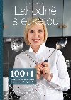 Lahodn s etiketou - 100+1 jednoduchch recept a spoleensk npovda - Filipov Eva