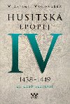 Husitsk epopej IV 1438-1449 - Za as bezvld - Vlastimil Vondruka
