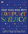 Help Your Kids with Computer Science - Dorling Kindersley, Dorling Kindersley