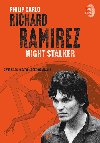 Richard Ramirez: Night Stalker - ivot a zloiny satanistickho zabijka - Philip Carlo