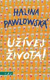 Uvej ivota - rady a glosy - Halina Pawlowsk