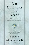 On Children and Death - Kbler-Ross Elisabeth