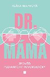 Dr. Mma: Zpov pediatriky prvorodiky - Klra Sekyrov