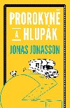 Prorokyn a hlupk - Jonas Jonasson