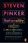Rationality : What It Is, Why It Seems Scarce, Why It Matters - Stabenow Cornelia, Pinker Steven, Pinker Steven