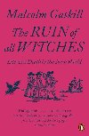 The Ruin of All Witches: Life and Death in the New World - Gaskill Malcolm