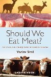 Should We Eat Meat? Evolution and Consequences of Modern Carnivory 1st Edition - Smil Vclav