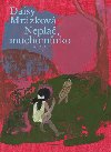 Nepla, muchomrko - Daisy Mrzkov