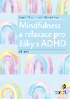 Mindfulness a relaxace pro ky s ADHD od 10 let - Joanne Steer; Kate Horstmann