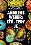 Ct, tedy je - Fascinace ivotem a revoluce v prodnch vdch - Andreas Weber, Jana Krtkov