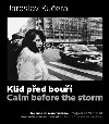 Klid ped bou. Calm before a storm - Jaroslav Kuera,Daniela Mrzkov,Duan Vesel