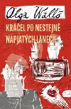 KREL PO NESTEJN NAPJATCH LANECH - Olga Wall